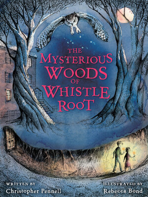 cover image of The Mysterious Woods of Whistle Root